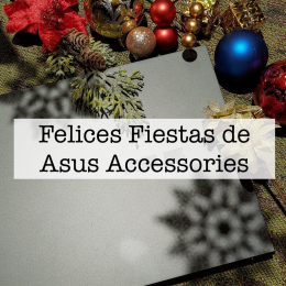 Felices Fiestas de Asus Accessories