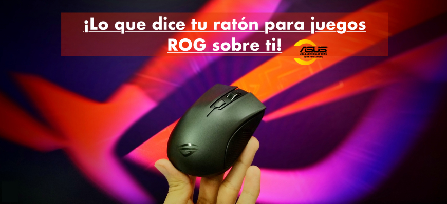 ¡Lo que dice tu ratón para juegos ROG sobre ti!